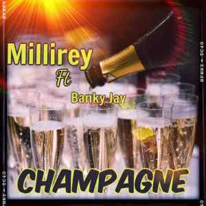 Millirey ft BankyJay champagne